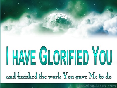 John 17:4 I Have Glorified You (green)